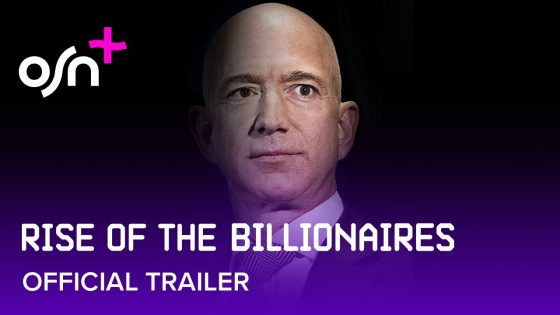 Rise Of The Billionaires | Official Trailer | OSN+