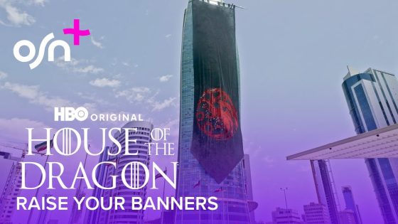 RAISE YOUR BANNERS | KIPCO TOWER | OSN+
