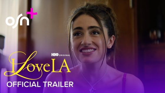 I Love LA | Official Trailer | OSN+