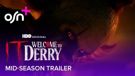 OSN+ | IT Welcome to Derry | Mid-Season Trailer