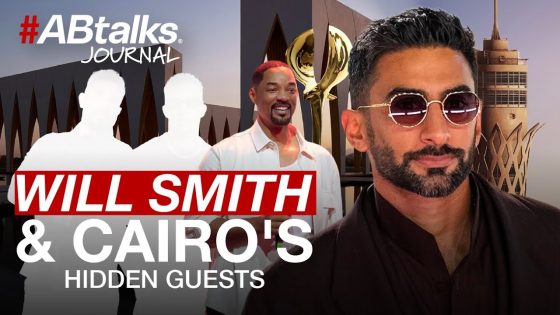 Will Smith & Cairo’s Hidden Guests | #ABtalks Journal | ويل سميث وضيوف القاهرة المخفيّين