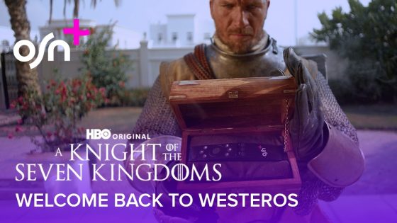 OSN+ | Welcome back to Westeros | A Knight of the Seven Kingdoms